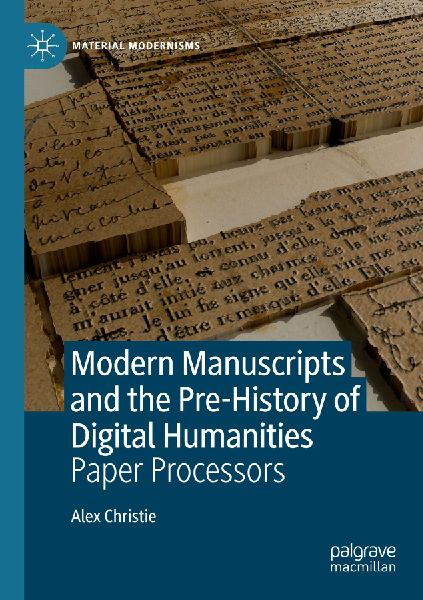 Modern Manuscripts and the Pre-History of Digital Humanities: Paper Processors