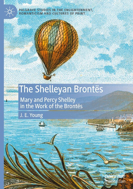 The Shelleyan Brontës: Mary and Percy Shelley in the Work of the Brontës