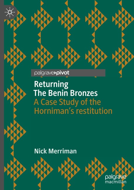 Returning The Benin Bronzes: A Case Study of the Hornimans restitution