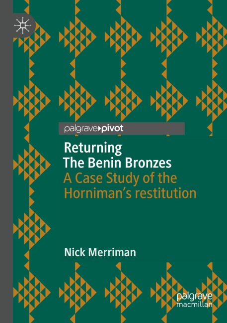 Returning The Benin Bronzes: A Case Study of the Hornimans restitution
