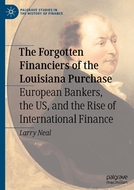 The Forgotten Financiers of the Louisiana Purchase: European Bankers, the US, and the Rise of International Finance