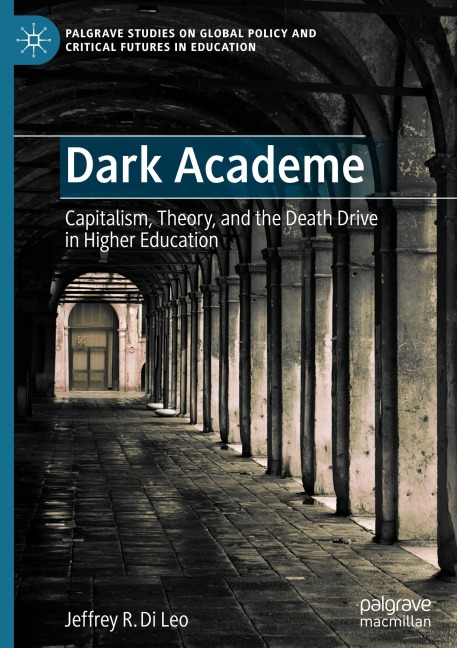 Dark Academe: Capitalism, Theory, and the Death Drive in Higher Education