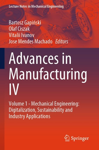 Advances in Manufacturing IV Volume 1 - Mechanical Engineering: Digitalization, Sustainability and Industry Applications