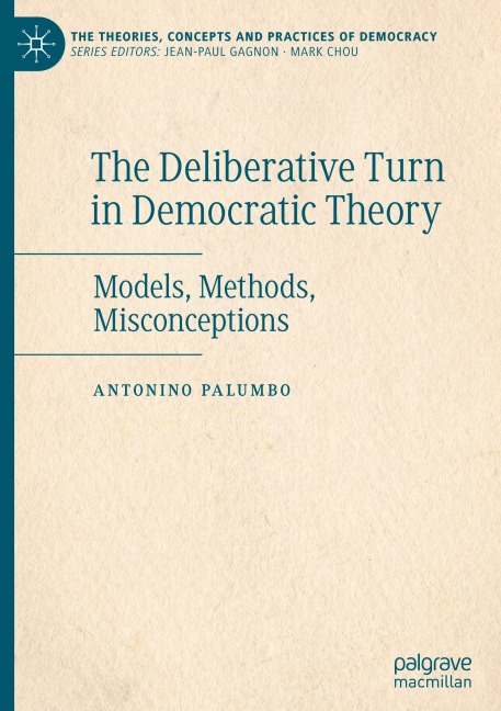 The Deliberative Turn in Democratic Theory: Models, Methods, Misconceptions