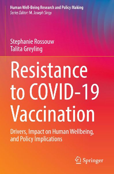 Resistance to COVID-19 Vaccination: Drivers, Impact on Human Wellbeing, and Policy Implications