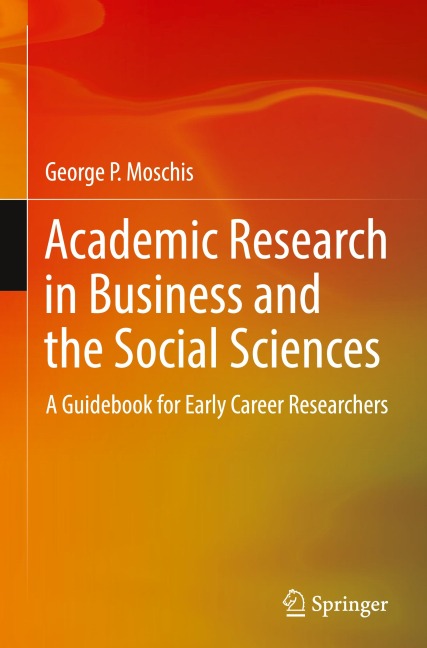 Academic Research in Business and the Social Sciences: A Guidebook for Early Career Researchers