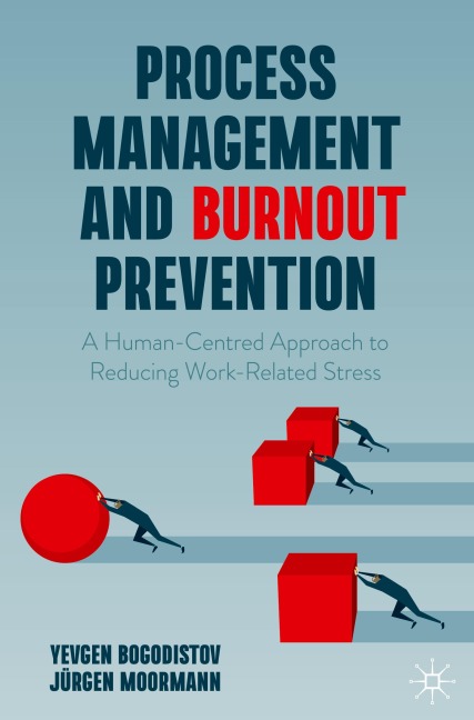 Process Management and Burnout Prevention: A Human-Centred Approach to Reducing Work-Related Stress
