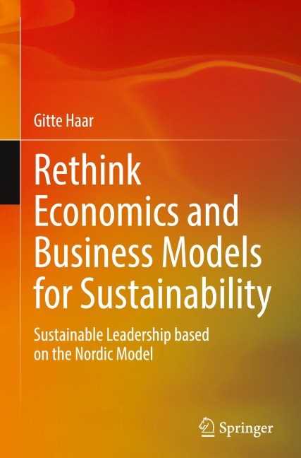 Rethink Economics and Business Models for Sustainability: Sustainable Leadership based on the Nordic Model