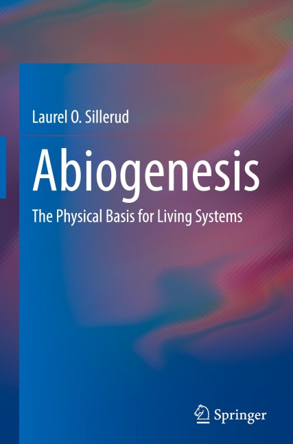 Abiogenesis: The Physical Basis for Living Systems