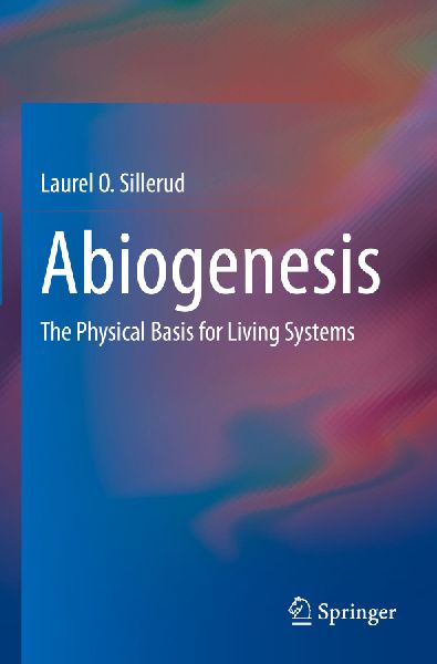 Abiogenesis: The Physical Basis for Living Systems