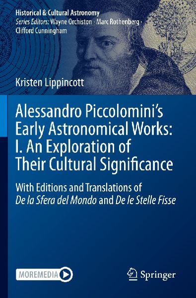 Alessandro Piccolominis Early Astronomical Works: I. An Exploration of Their Cultural Significance: With Editions and Translations of De la Sfera del Mondo and De le Stelle Fisse