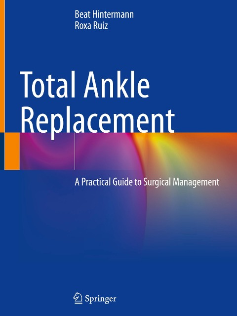 Total Ankle Replacement: A Practical Guide to Surgical Management