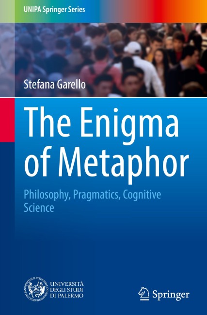 The Enigma of Metaphor: Philosophy, Pragmatics, Cognitive Science