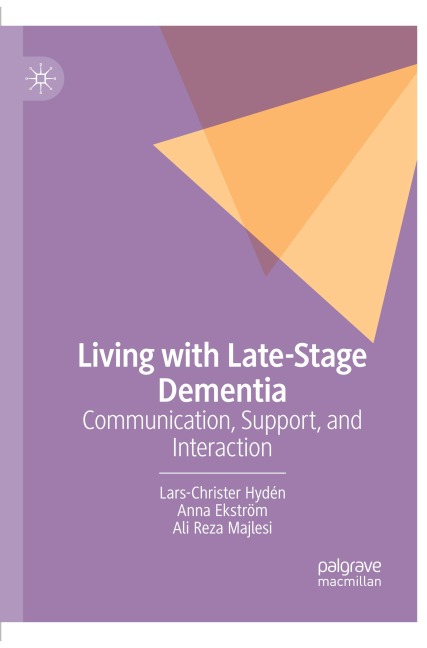 Living with Late-Stage Dementia: Communication, Support, and Interaction