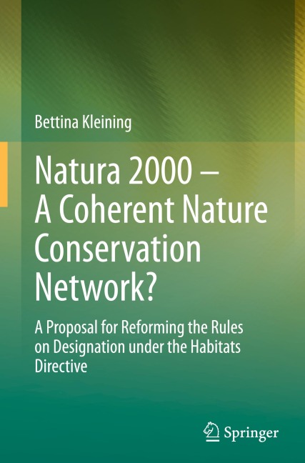 Natura 2000 - A Coherent Nature Conservation Network?: A Proposal for Reforming the Rules on Designation under the Habitats Directive