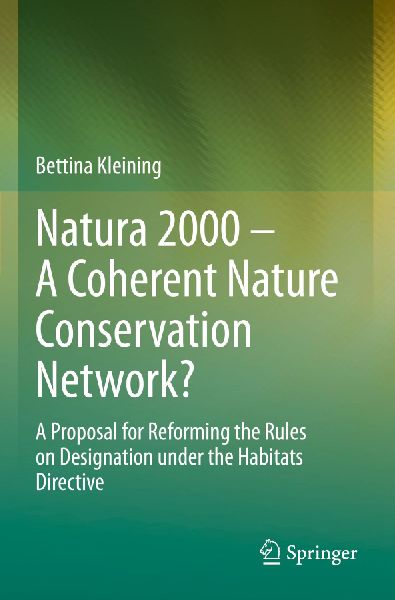Natura 2000 - A Coherent Nature Conservation Network?: A Proposal for Reforming the Rules on Designation under the Habitats Directive