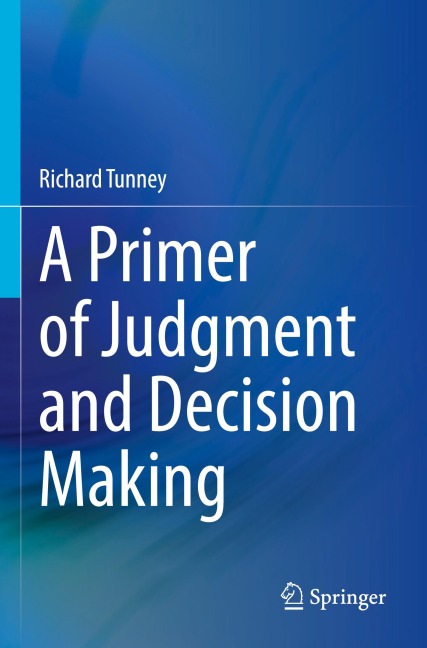 A Primer of Judgment and Decision Making