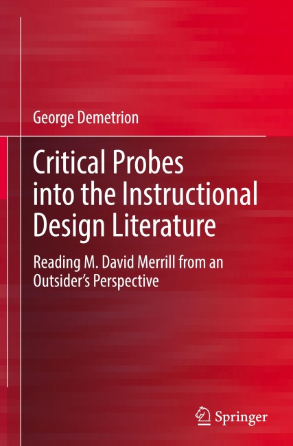 Critical Probes into the Instructional Design Literature: Reading M. David Merrill from an Outsiders Perspective