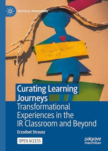 Curating Learning Journeys Transformational Experiences in the IR Classroom and Beyond