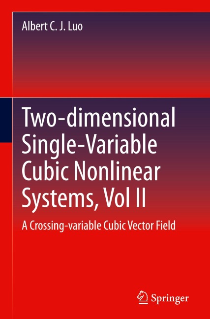 Two-dimensional Single-Variable Cubic Nonlinear Systems, Vol II: A Crossing-variable Cubic Vector Field
