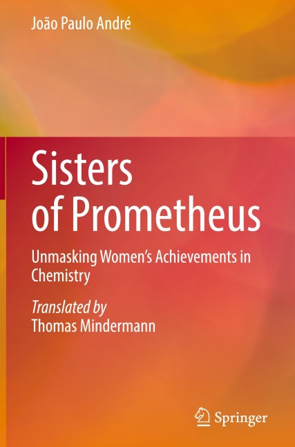 Sisters of Prometheus: Unmasking Womens Achievements in Chemistry