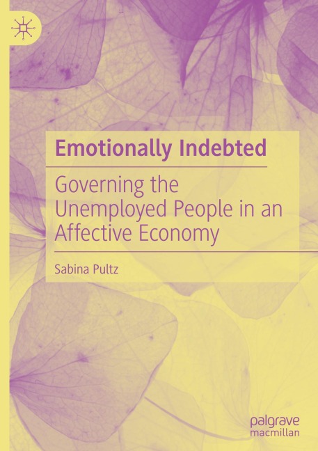 Emotionally Indebted: Governing the Unemployed People in an Affective Economy