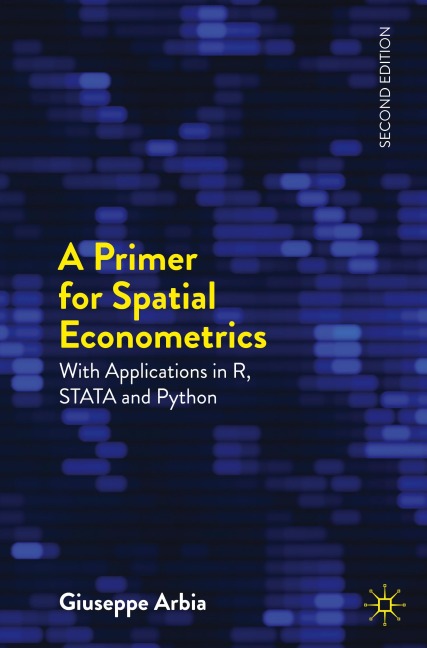 A Primer for Spatial Econometrics: With Applications in R, STATA and Python