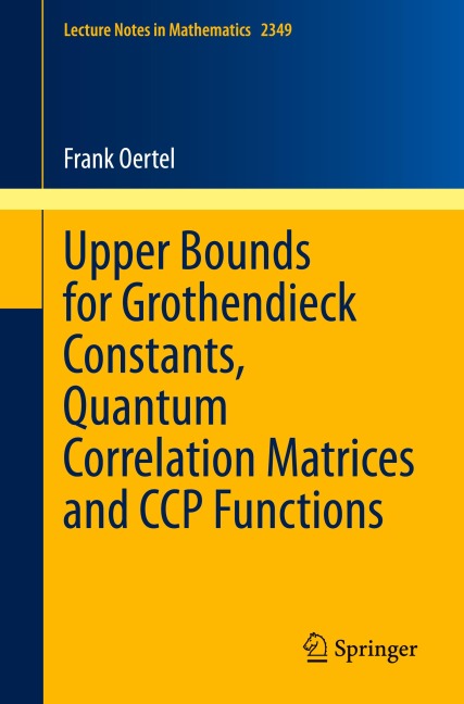 Upper Bounds for Grothendieck Constants, Quantum Correlation Matrices and CCP Functions