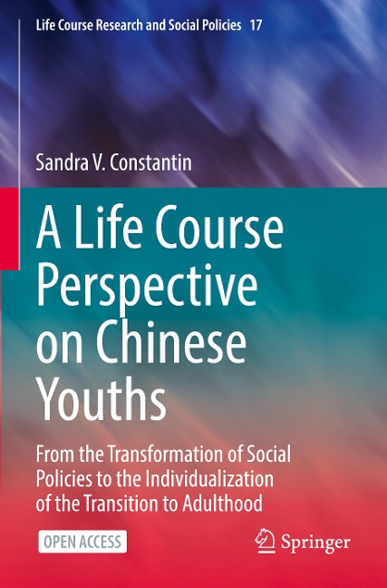 A Life Course Perspective on Chinese Youths: From the Transformation of Social Policies to the Individualization of the Transition to Adulthood