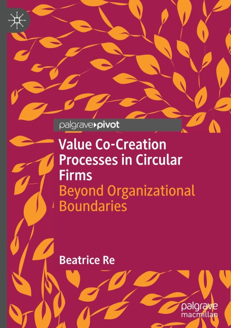 Value Co-Creation Processes in Circular Firms: Beyond Organizational Boundaries