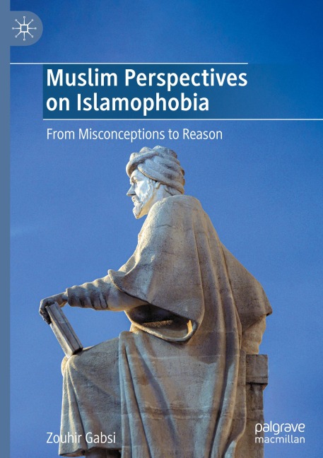 Muslim Perspectives on Islamophobia: From Misconceptions to Reason