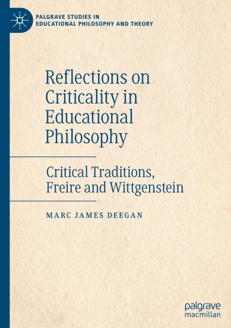 Reflections on Criticality in Educational Philosophy: Critical Traditions, Freire and Wittgenstein
