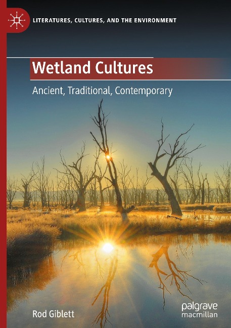 Wetland Cultures: Ancient, Traditional, Contemporary