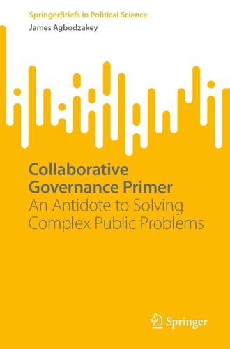 Collaborative Governance Primer An Antidote to Solving Complex Public Problems
