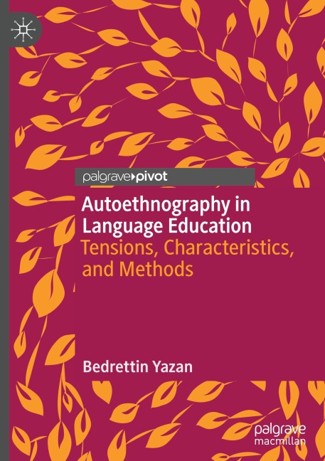 Autoethnography in Language Education: Tensions, Characteristics, and Methods