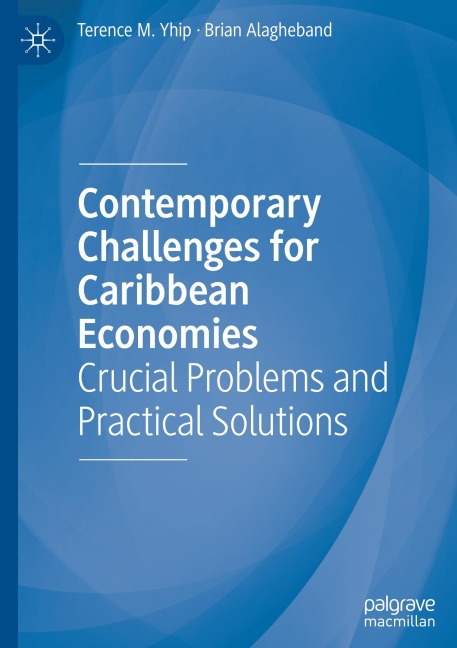 Contemporary Challenges for Caribbean Economies: Crucial Problems and Practical Solutions