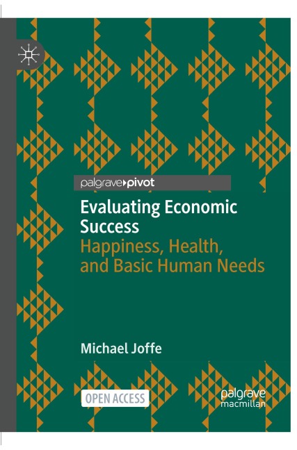 Evaluating Economic Success: Happiness, Health, and Basic Human Needs