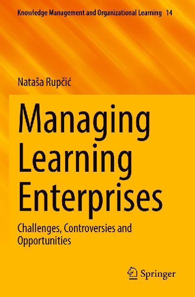 Managing Learning Enterprises: Challenges, Controversies and Opportunities