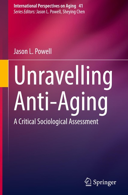 Unravelling Anti-Aging: A Critical Sociological Assessment