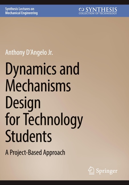 Dynamics and Mechanisms Design for Technology Students: A Project-Based Approach