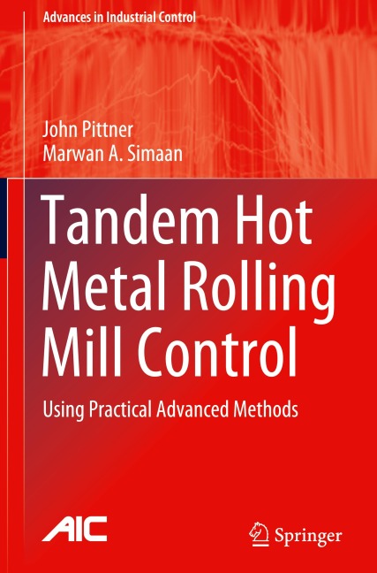 Tandem Hot Metal Rolling Mill Control: Using Practical Advanced Methods