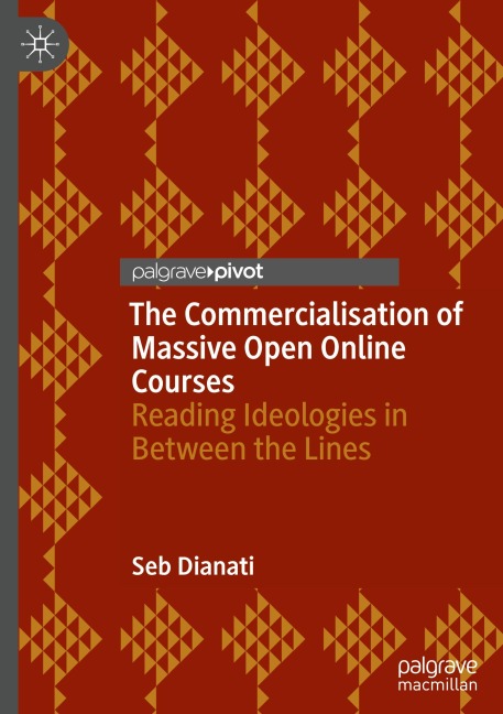 The Commercialisation of Massive Open Online Courses: Reading Ideologies in Between the Lines