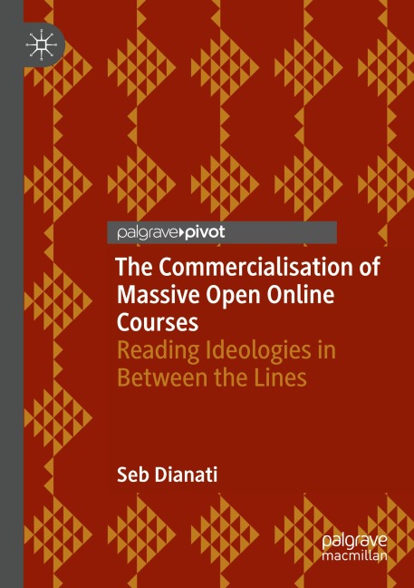 The Commercialisation of Massive Open Online Courses: Reading Ideologies in Between the Lines
