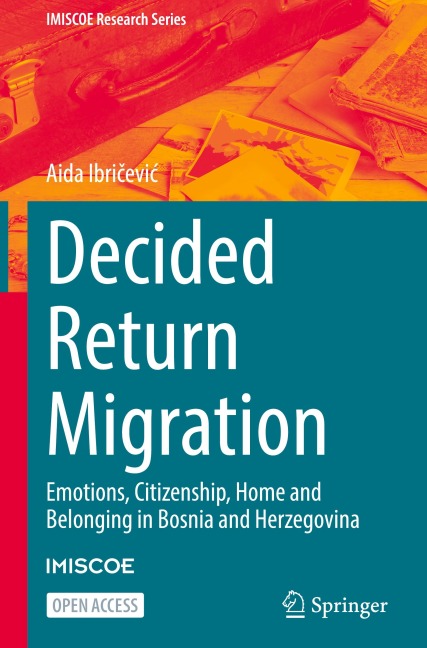 Decided Return Migration: Emotions, Citizenship, Home and Belonging in Bosnia and Herzegovina