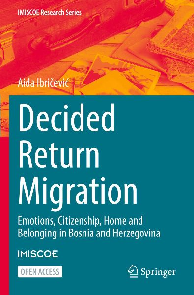 Decided Return Migration: Emotions, Citizenship, Home and Belonging in Bosnia and Herzegovina