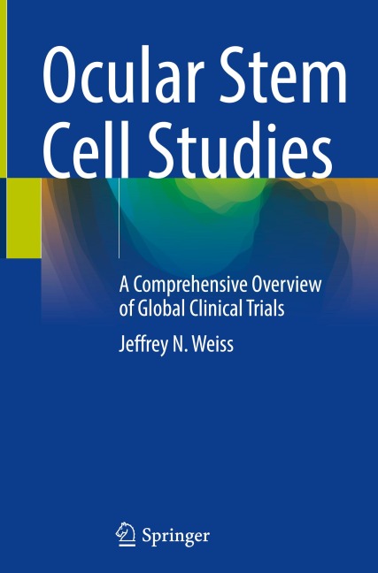 Ocular Stem Cell Studies: A Comprehensive Overview of Global Clinical Trials