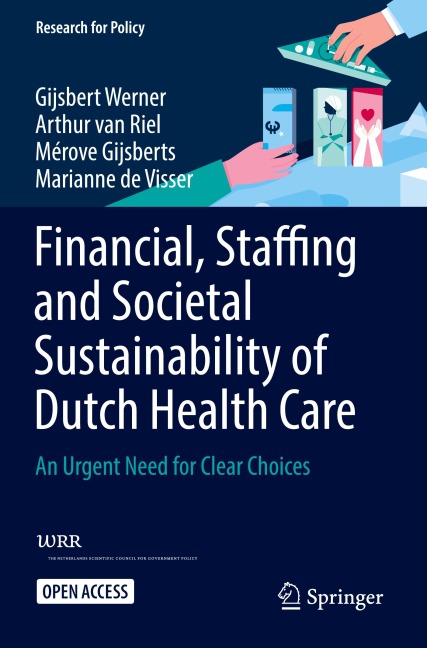 Financial, Staffing and Societal Sustainability of Dutch Health Care: An Urgent Need for Clear Choices