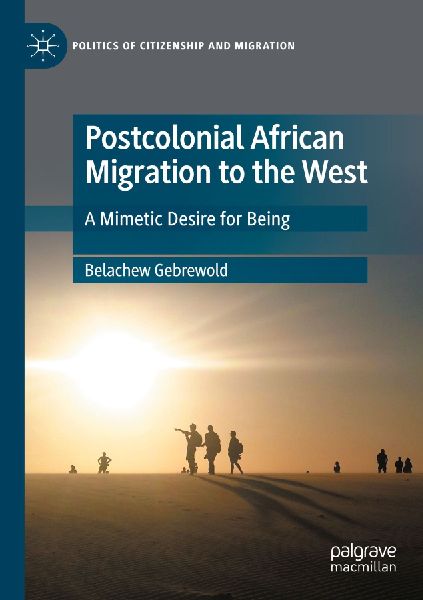 Postcolonial African Migration to the West: A Mimetic Desire for Being