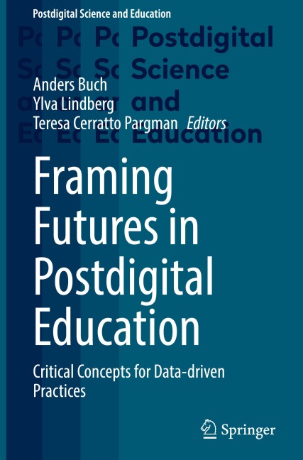 Framing Futures in Postdigital Education: Critical Concepts for Data-driven Practices