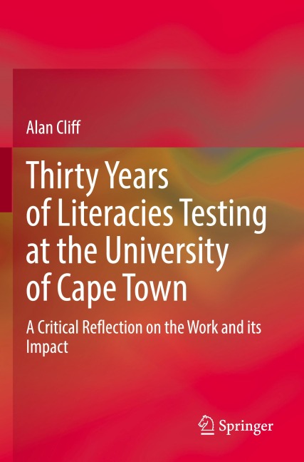 Thirty Years of Literacies Testing at the University of Cape Town: A Critical Reflection on the Work and its Impact